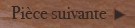 flèche pièce suivante