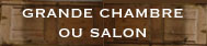 Grande chambre ou salon