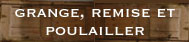 grange, remise et poulallier