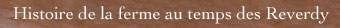 Histoire de la ferme au temps des Reverdy